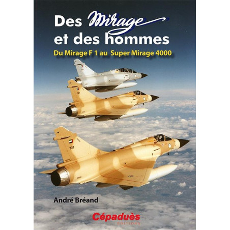 Des Mirages et des hommes, du mirage F1 au Super Mirage 4000