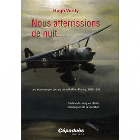 Nous atterrissions de nuit...les atterrissages secrets de la RAF en France,1940-1944