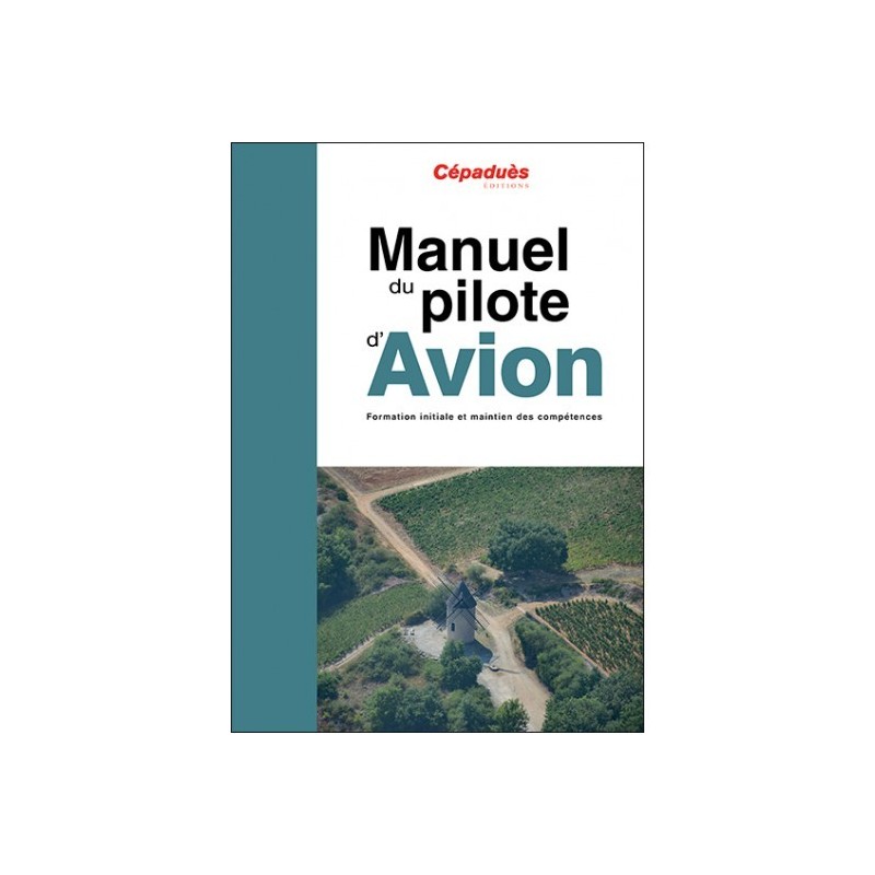 MANUEL DU PILOTE D'AVION LAPL PPL CEPADUES 21ème ed