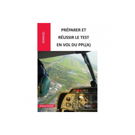PREPARER ET REUSSIR LE TEST EN VOL DU PPL (A)