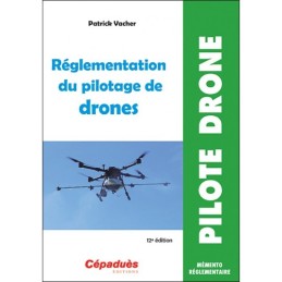 Réglementation du pilotage de DRONE 12 ème ed