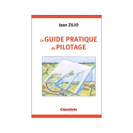 LE GUIDE PRATIQUE DU PILOTAGE ZILIO 17 ED