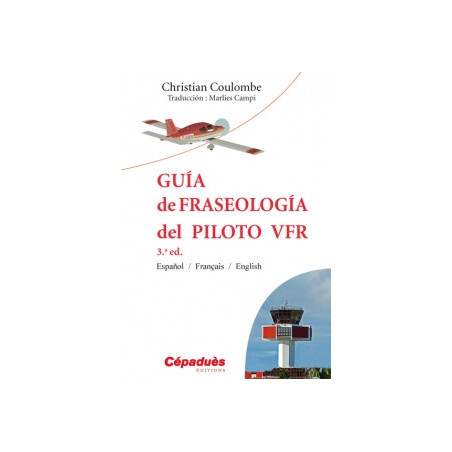 GUIDE PHRASEO DU PILOTE VFR ESPAGNOL/FRANCAIS/ANGLAIS