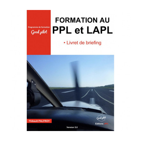 Formation au PPL et LAPL Livret de briefing Good Pilot