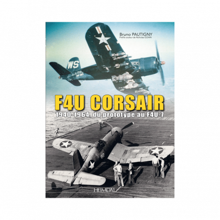 F 4U CORSAIR ,1940-1964 du prototype au F4U-7