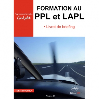 Formation au PPL et LAPL Livret de briefing Good Pilot