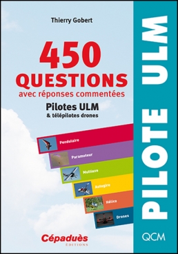 450 questions et réponses commentées pour le pilote ULM et DRONES