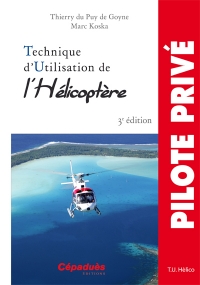 Technique d'utilisation de l'Hélicoptère 3ème ed